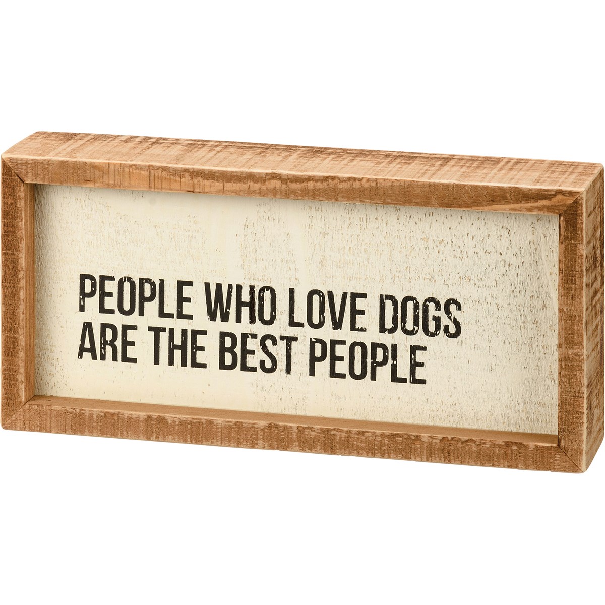 People Who Love Dogs Are The Best Inset Box Sign - Wood