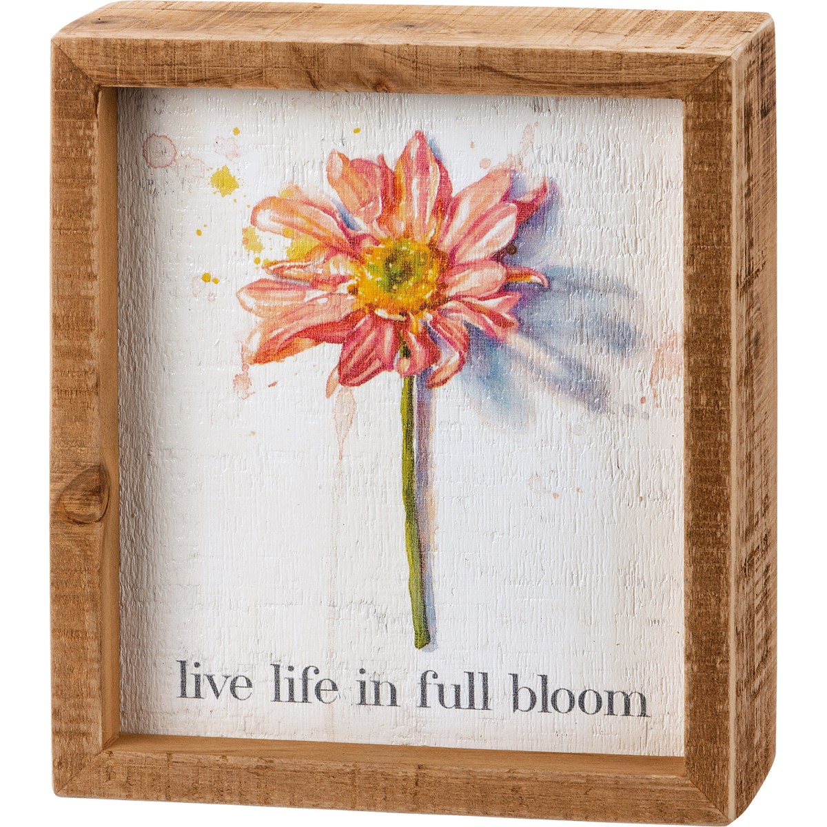 Live Life In Full Bloom Inset Box Sign - Wood