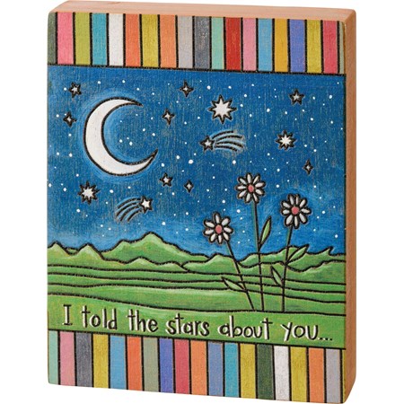 Block Sign - I Told The Stars About You - 4" x 5" x 1" - Wood