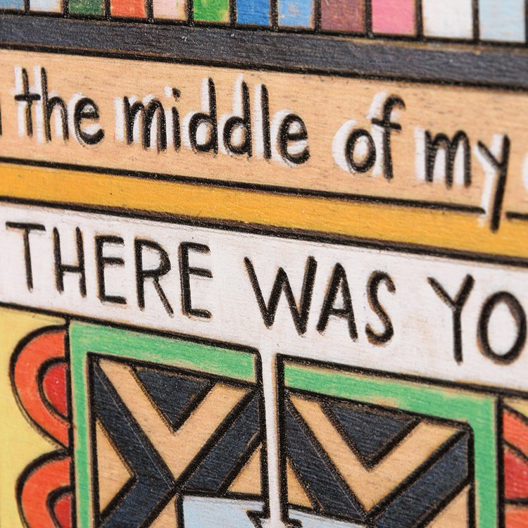 In The Middle Of My Chaos There Was You Box Sign - Wood