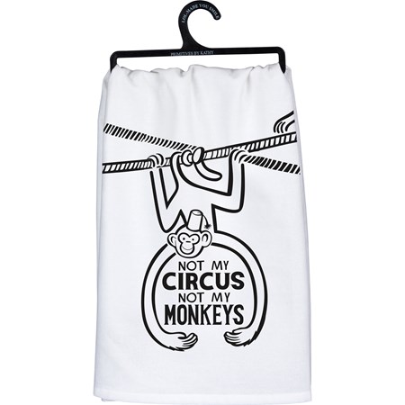 Kitchen Towel - Not My Circus Not My Monkeys - 28" x 28" - Cotton