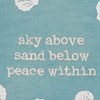 Sky Above Sand Below Peace Within Kitchen Towel - Cotton, Linen