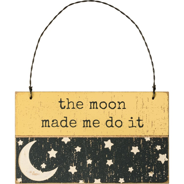 Ornament - The Moon Made Me Do It - 5" x 3" x 0.25" - Wood
