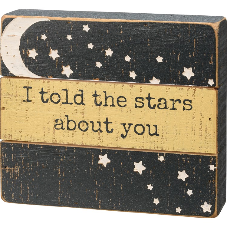 I Told The Stars About You Slat Box Sign - Wood
