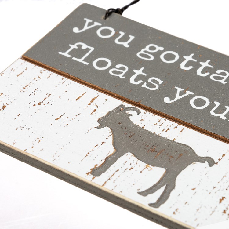 Slat Ornament - You Gotta Do What Floats Your Goat - 5" x 3" x 0.25" - Wood, Wire