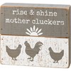 Rise & Shine Mother Cluckers Slat Box Sign - Wood