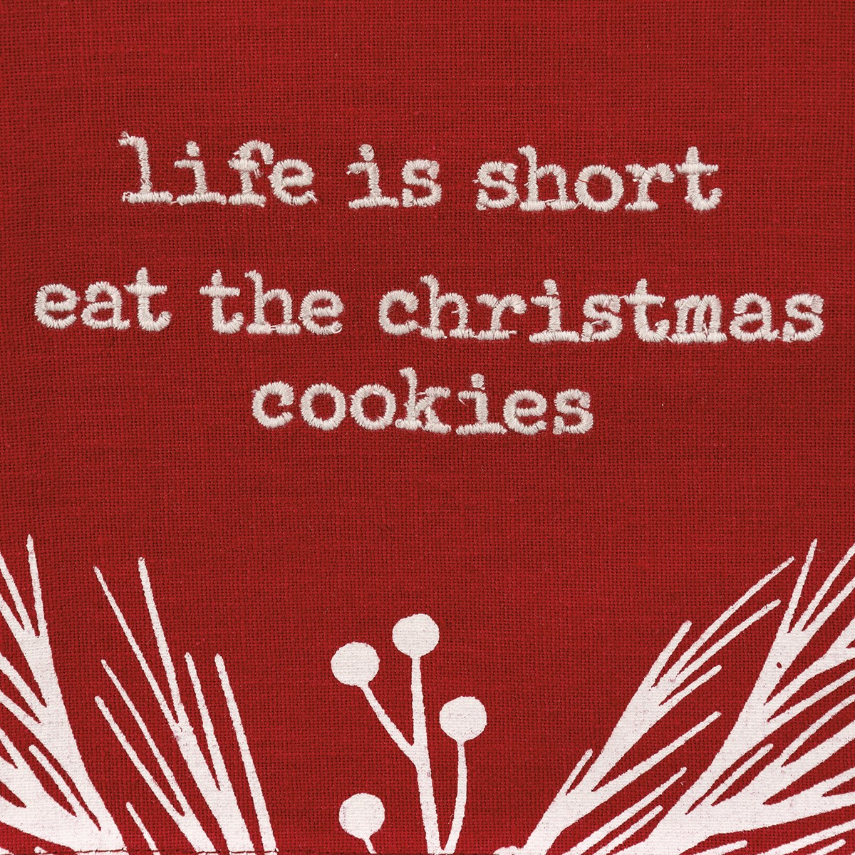 Life Is Short Eat The Cookies Kitchen Towel - Cotton, Linen