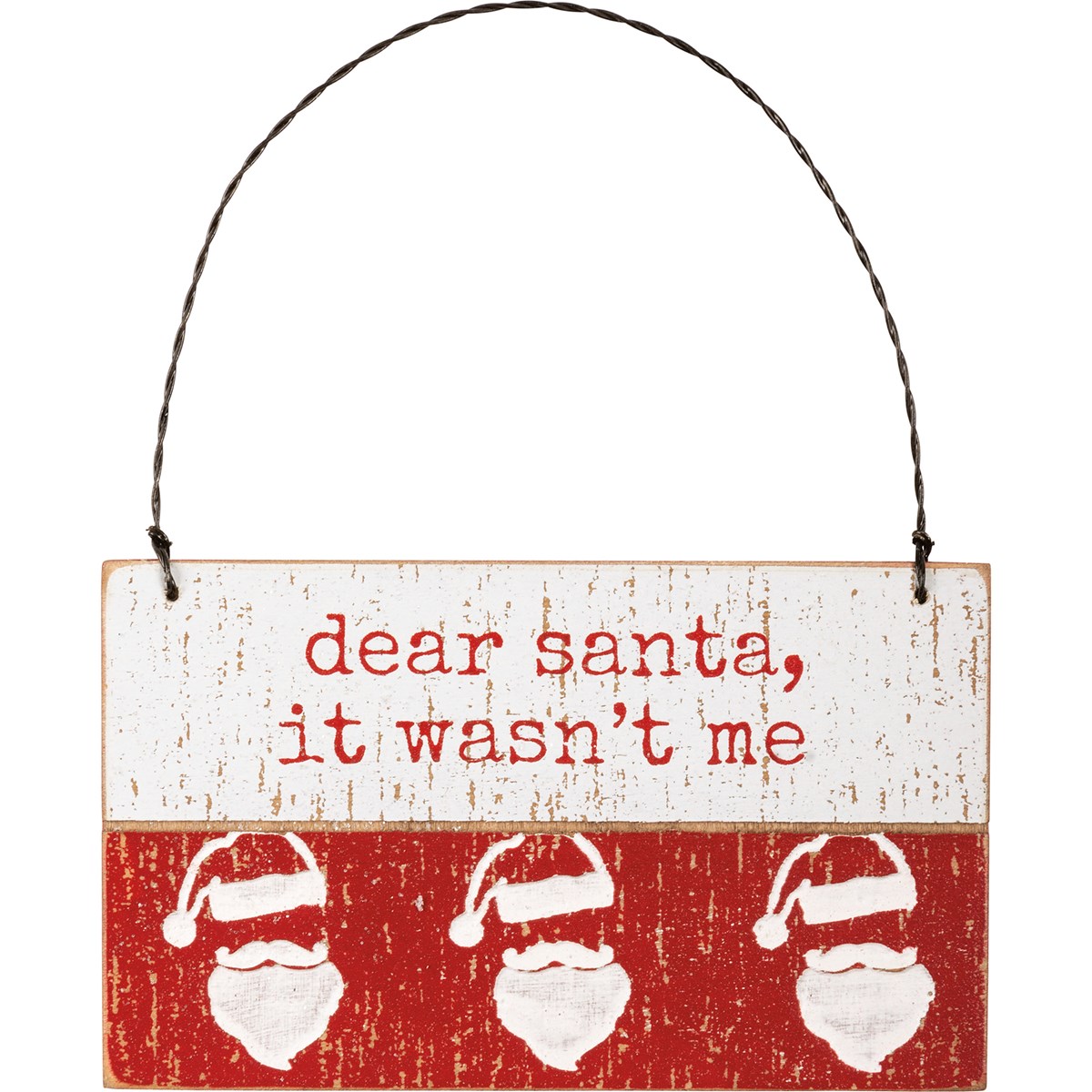 Dear Santa It Wasn't Me Ornament - Wood, Wire