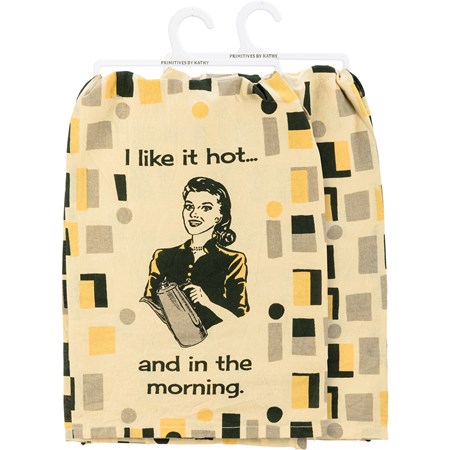 Kitchen Towel - I Like It Hot And In The Morning  - 28" x 28" - Cotton