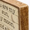 You Are My Sun My Moon And My Stars Block Sign - Wood, Paper