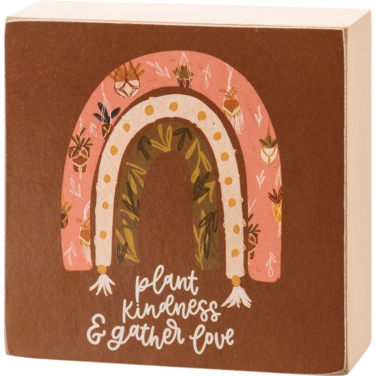 Plant Kindness & Gather Love Block Sign - Wood, Paper
