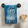Life Is Better On The River Kitchen Towel - Cotton