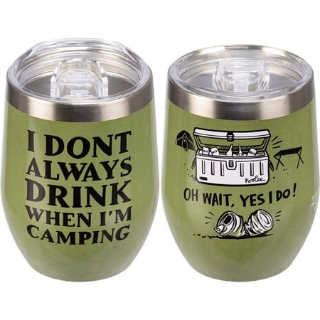 Wine Tumbler - Drink When Camping Yes I Do - 12 oz., 3" Diameter x 4.50" - Stainless Steel, Plastic