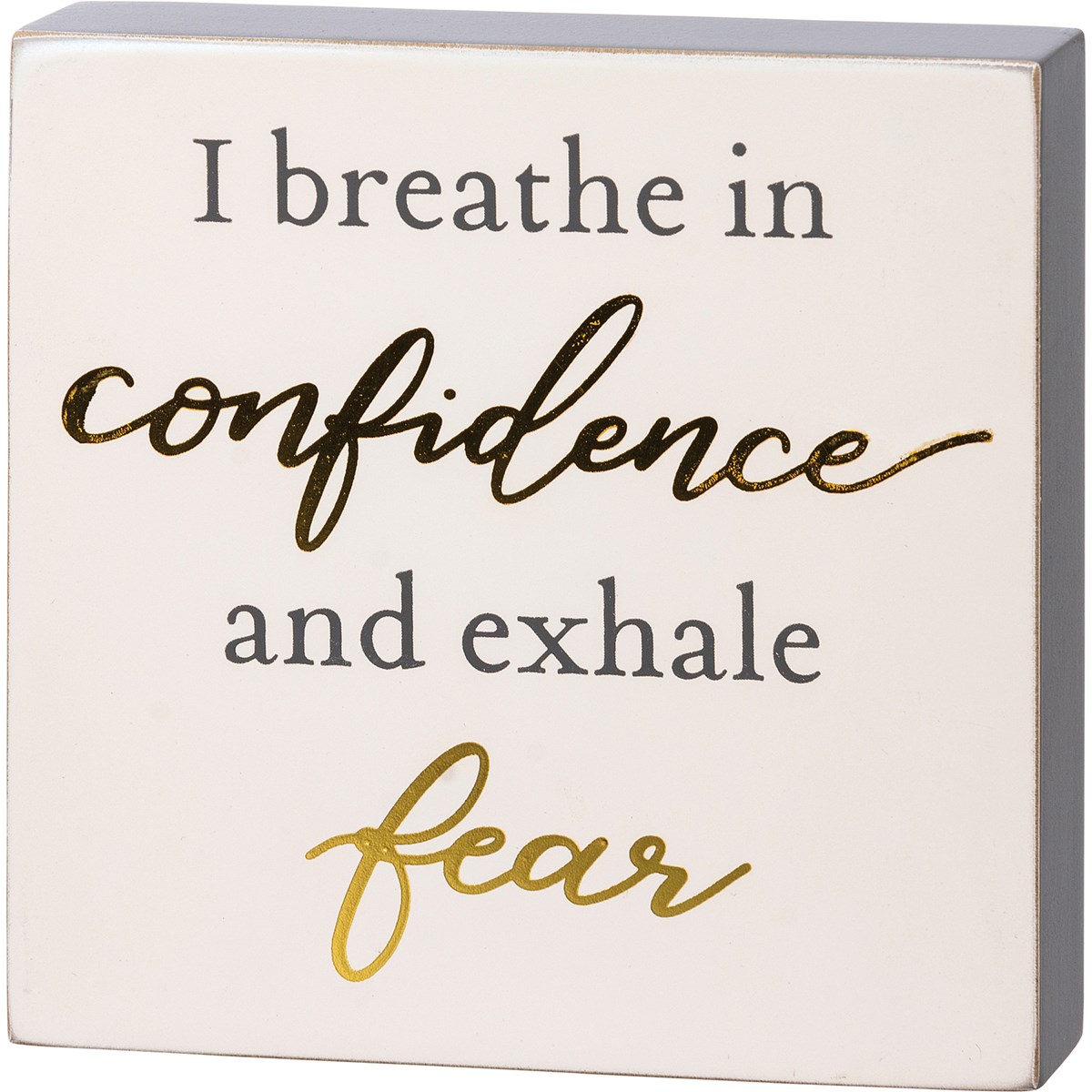 Breathe In Confidence Exhale Fear Block Sign - Wood