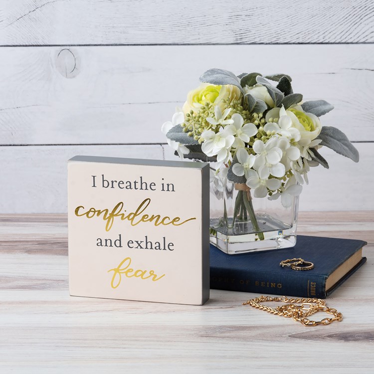 Breathe In Confidence Exhale Fear Block Sign - Wood
