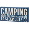 Camping A Fortune To Sleep Outside Box Sign - Wood