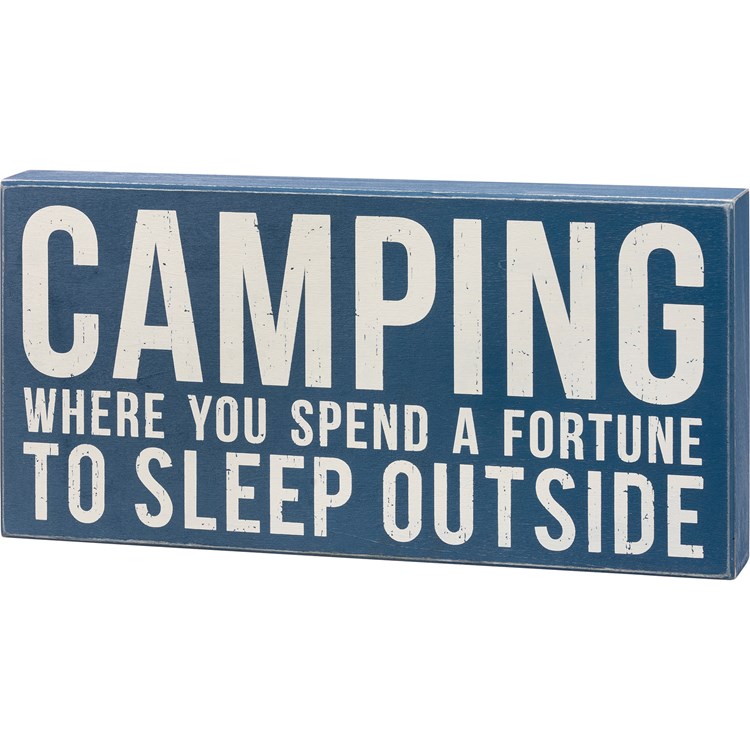 Camping A Fortune To Sleep Outside Box Sign - Wood