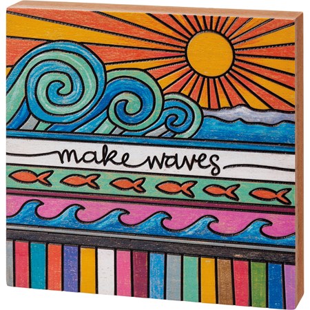 Block Sign - Make Waves - 6" x 6" x 1" - Wood