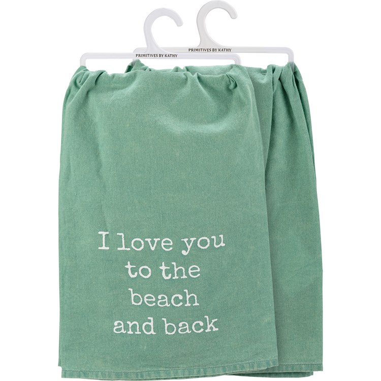 I Love You To The Beach And Back Kitchen Towel - Cotton