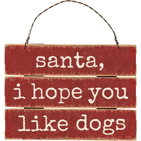 Santa I Hope You Like Dogs Ornament - Wood, Wire