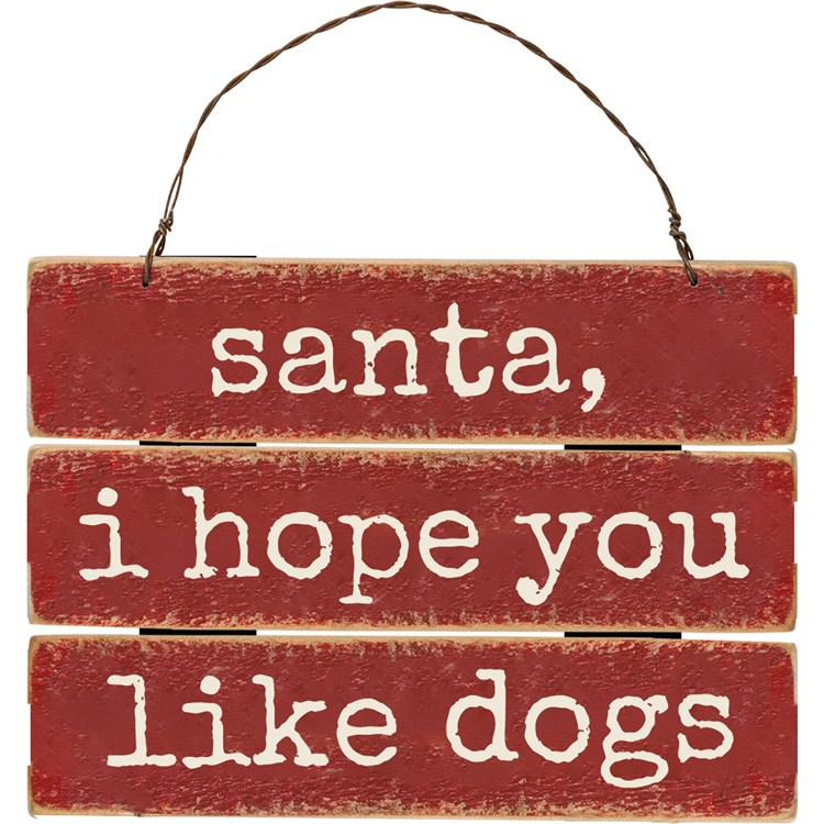 Santa I Hope You Like Dogs Ornament - Wood, Wire