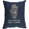 Good Things Are Going To Happen Pillow - Cotton, Linen, Zipper