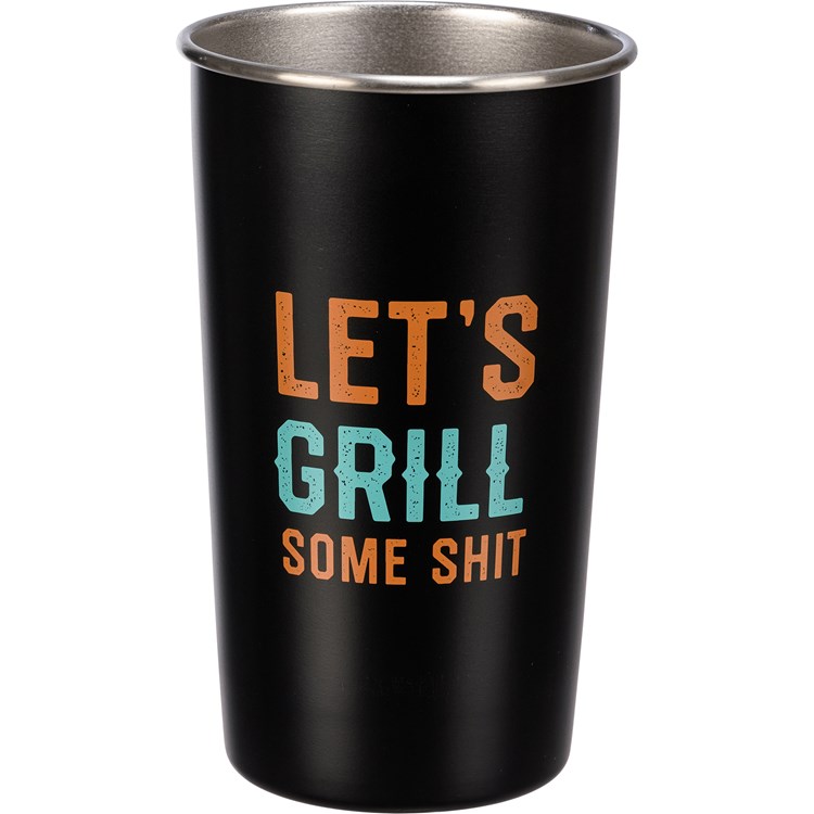 Let's Grill Some Shit Tumbler - Stainless Steel