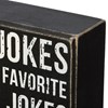 Aren't My Favorite Kind Of Jokes Box Sign - Wood