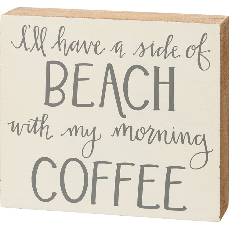 Side Of Beach With My Morning Coffee Box Sign - Wood