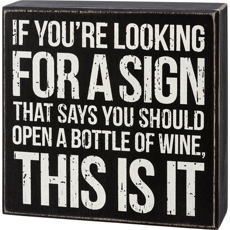 Box Sign - Sign That Says Open A Bottle Of Wine - 6" x 6" x 1.75" - Wood