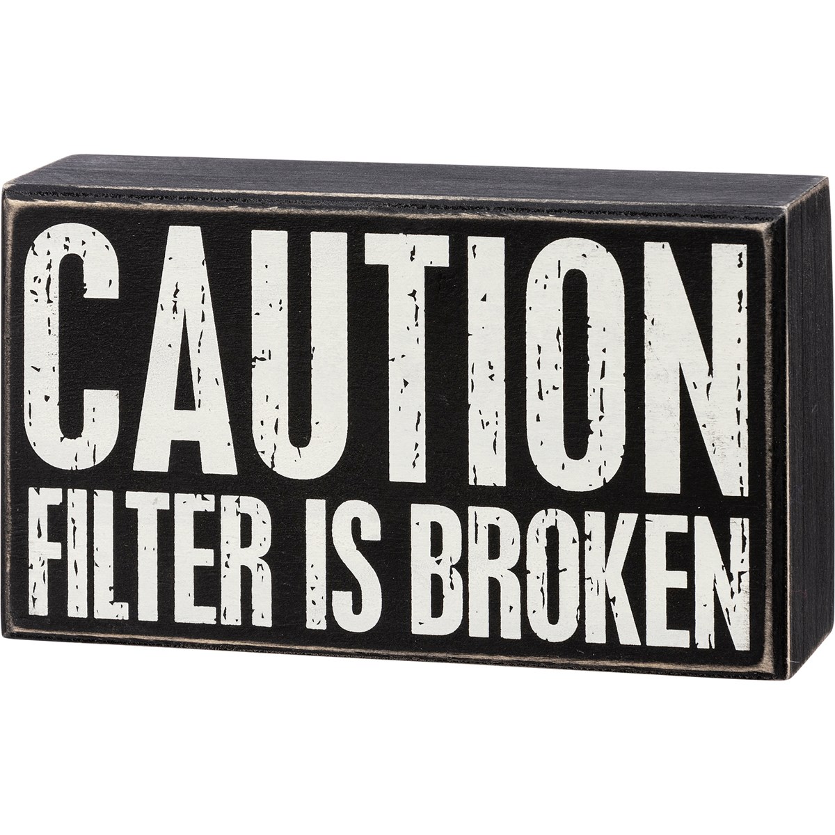 Caution Filter Is Broken Box Sign - Wood