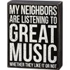 My Neighbors Listening To Great Music Box Sign - Wood
