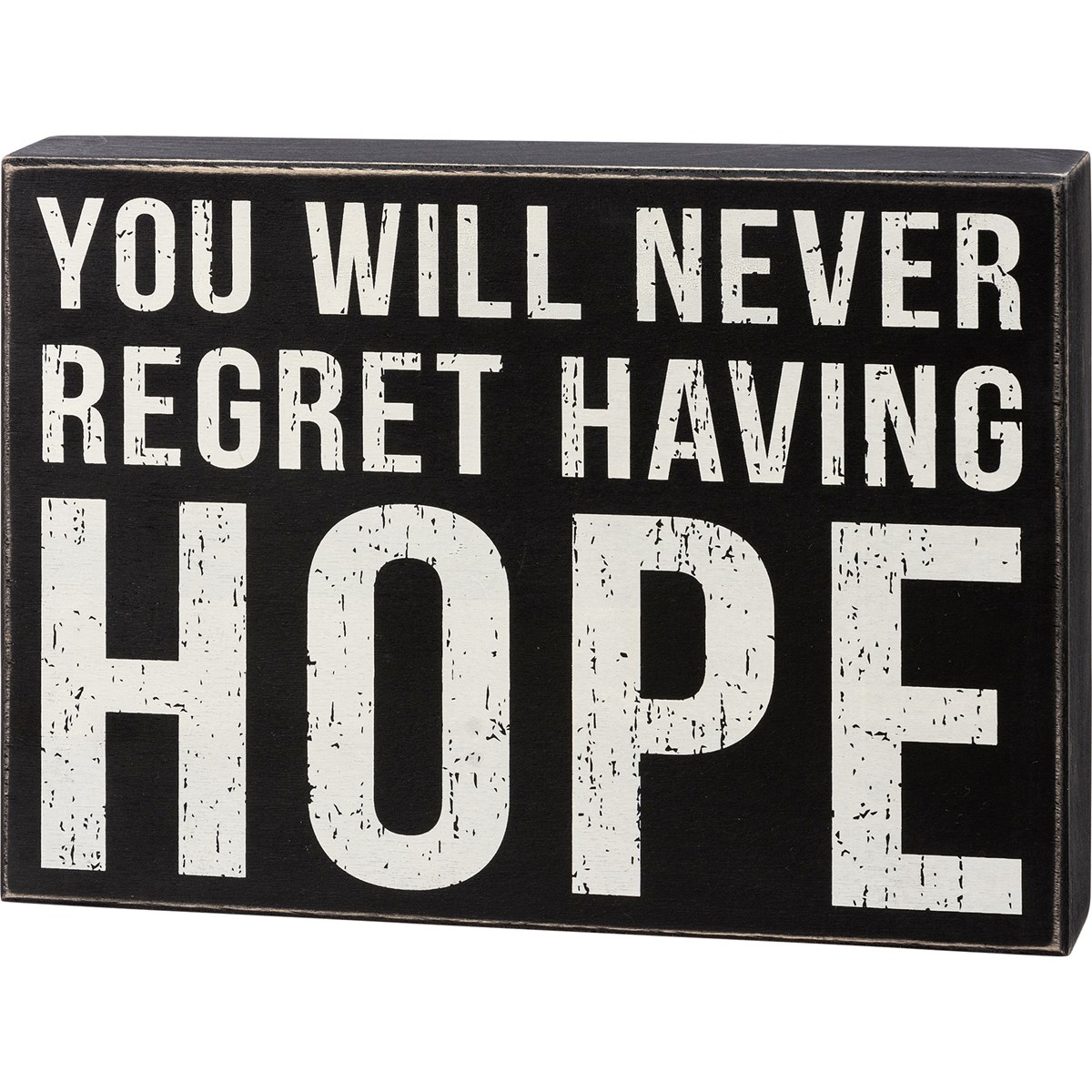 You Will Never Regret Having Hope Box Sign - Wood