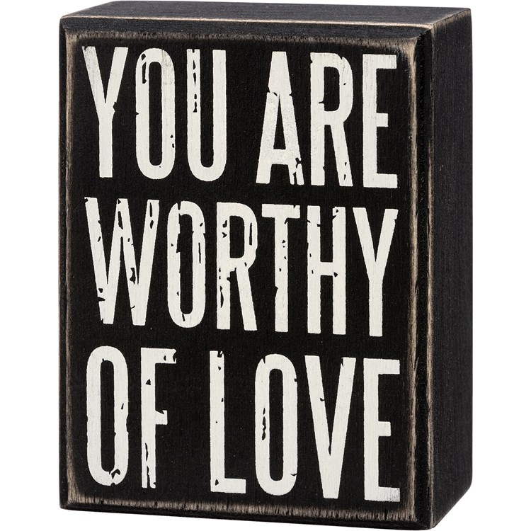 You Are Worthy Of Love Box Sign - Wood
