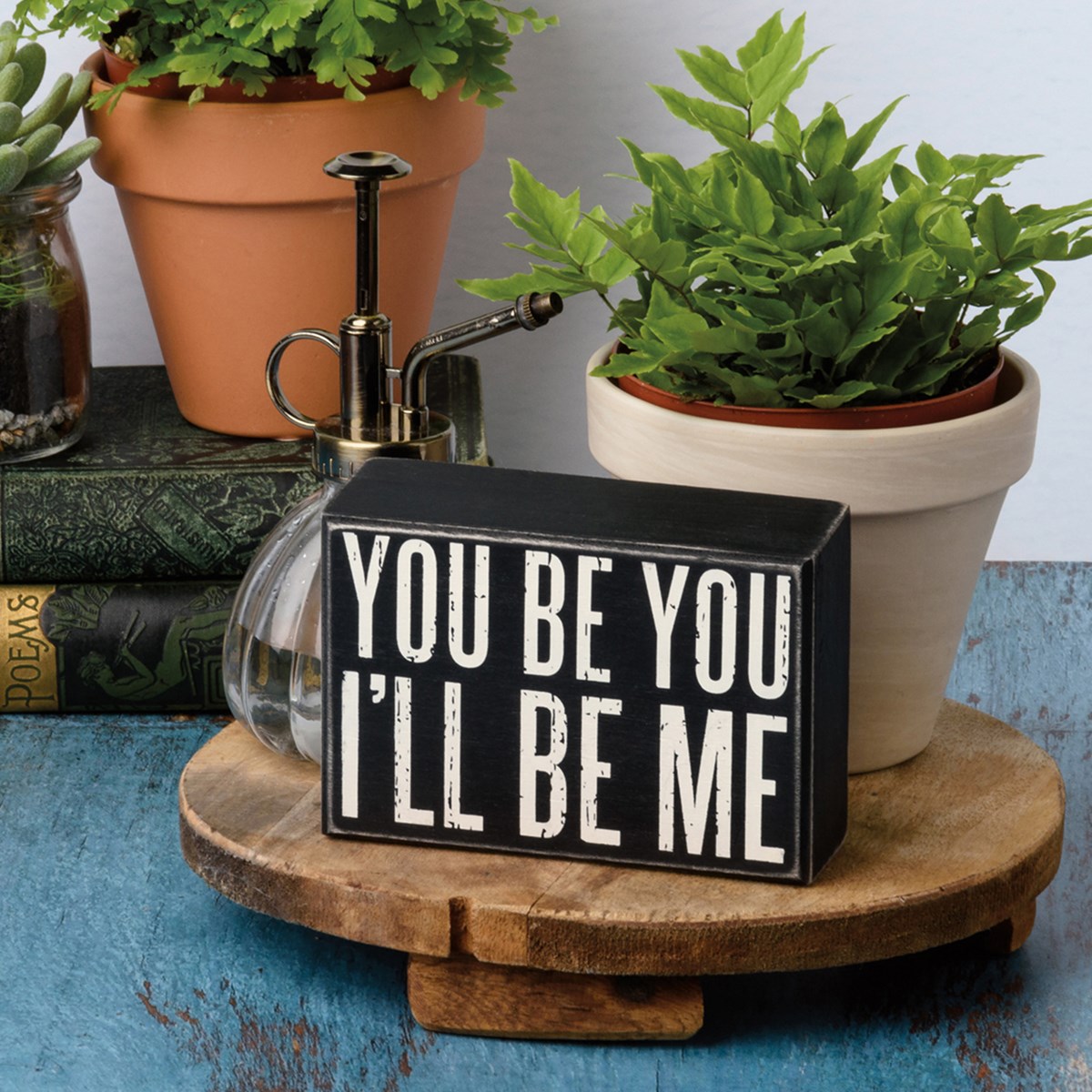 You Be You I'll Be Me Box Sign - Wood