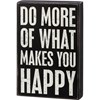 Do More Of What Makes You Happy Box Sign - Wood