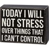 Stress Over Things I Can't Control Box Sign - Wood