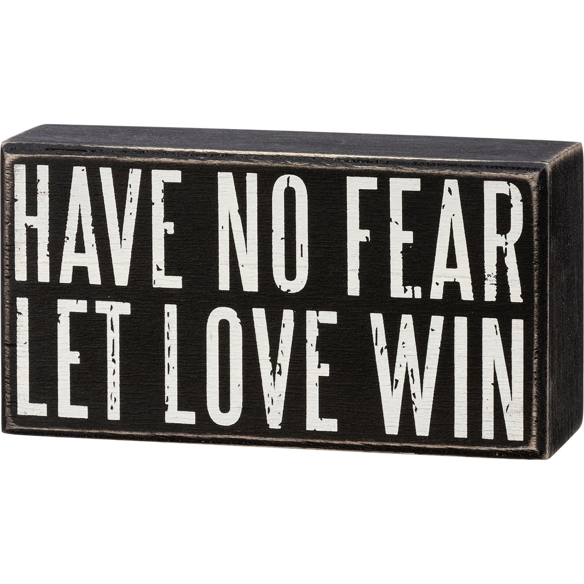 Have No Fear Let Love Win Box Sign - Wood