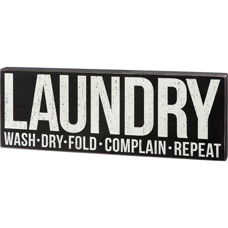 Box Sign - Laundry Wash Dry Fold Complain Repeat - 23" x 8.50" x 1.75" - Wood