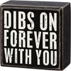 Dibs On Forever With You Box Sign - Wood