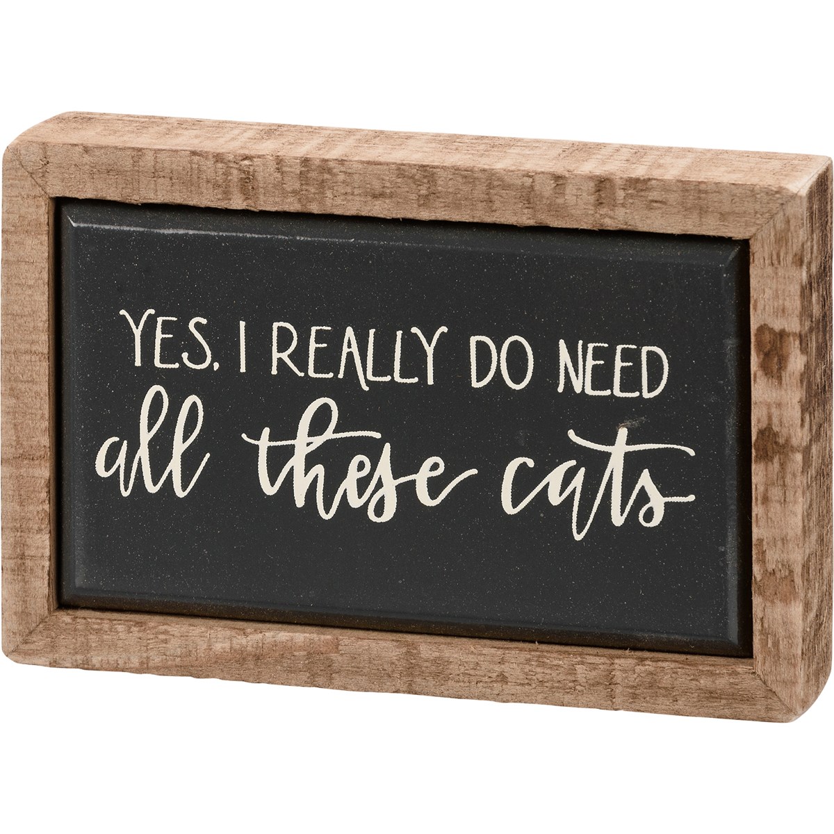 Box Sign Mini - I Really Do Need All These Cats - 4" x 2.50" x 1" - Wood