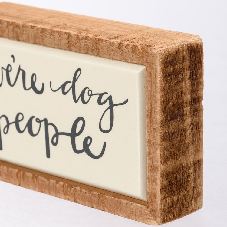 We're Dog People Box Sign Mini - Wood