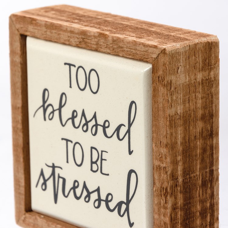 Too Blessed To Be Stressed Box Sign Mini - Wood