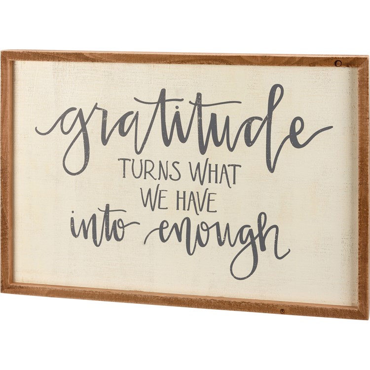 Gratitude Turns What We Have Inset Box Sign - Wood