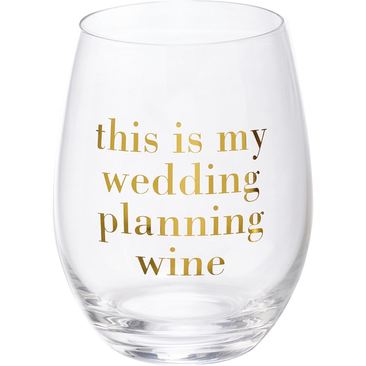 Wine Glass - This Is My Wedding Planning Wine - 15 oz., Box: 4" Diameter x 6" - Glass