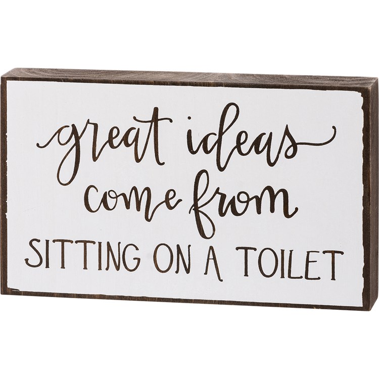 Block Sign - Great Ideas Come From Sitting - 7" x 4.25" x 1" - Wood