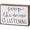 Block Sign - Poop Like No One Is Listening - 4.50" x 3" x 1" - Wood