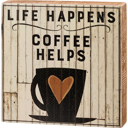 Box Sign - Life Happens Coffee Helps - 9" x 9" x 1.75" - Wood, Paper
