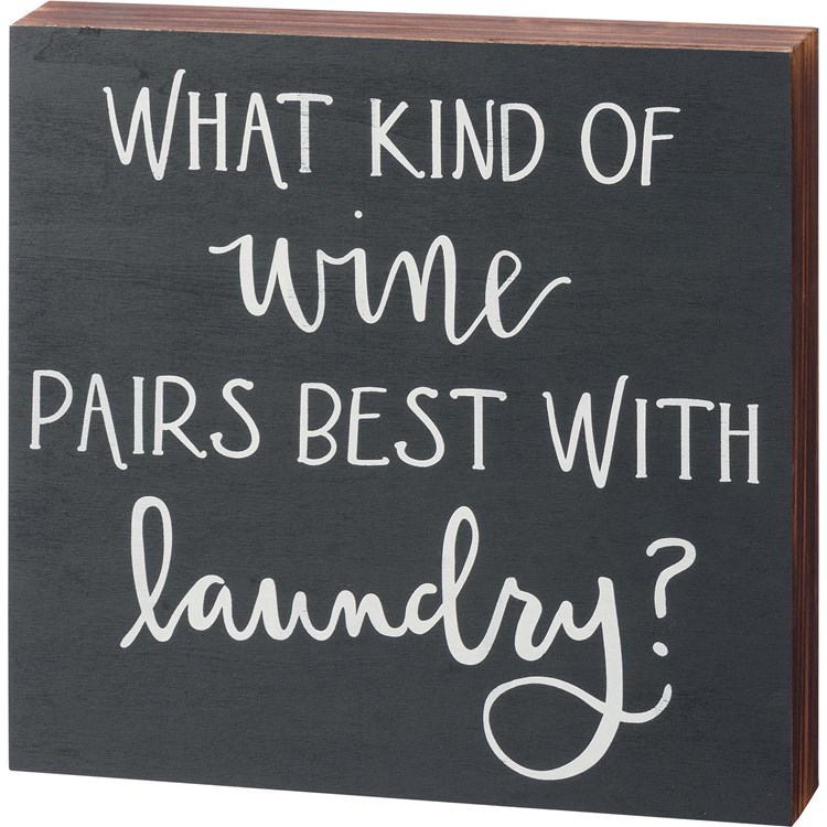 What Wine Pairs Best With Laundry Box Sign - Wood