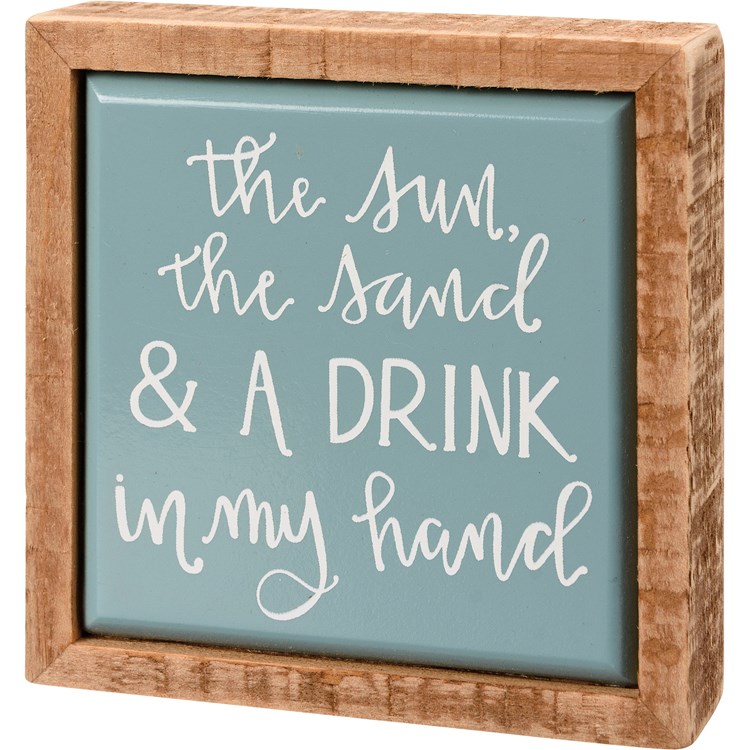 The Sand & A Drink In My Hand Box Sign Mini - Wood